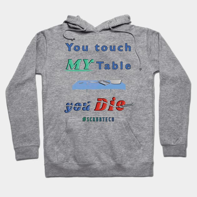 Don't touch MY table Hoodie by Hornets Nest